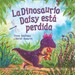 La Dinosaurio Daisy está perdida - La Dinosaurio Daisy está perdida-tapa.jpg