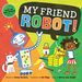 My friend Robot! - My friend robot.jpg