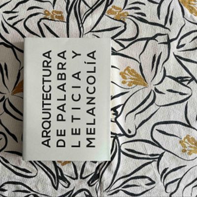 Arquitectura de palabra Leticia y melancolía