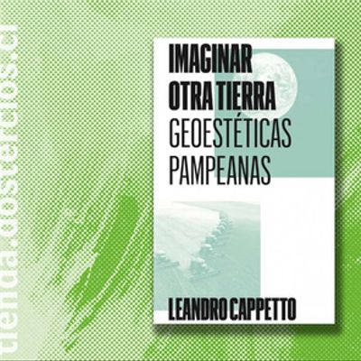 Imaginar otra tierra. Geoestéticas pampeanas