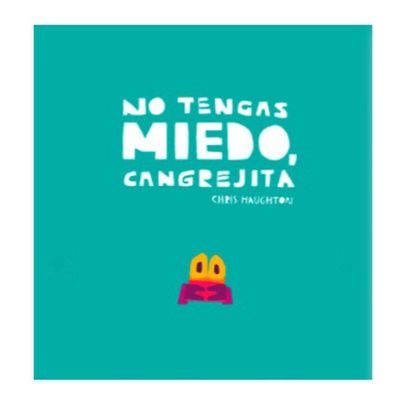 No tengas miedo, Cangrejita
