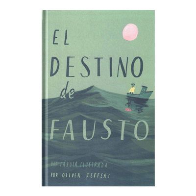 El destino de Fausto. Una fabula ilustrada